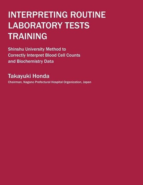 Interpreting Routine Laboratory Tests Training: Shinshu University Method to Correctly Interpret Blood Cell Counts and Biochemistry Data