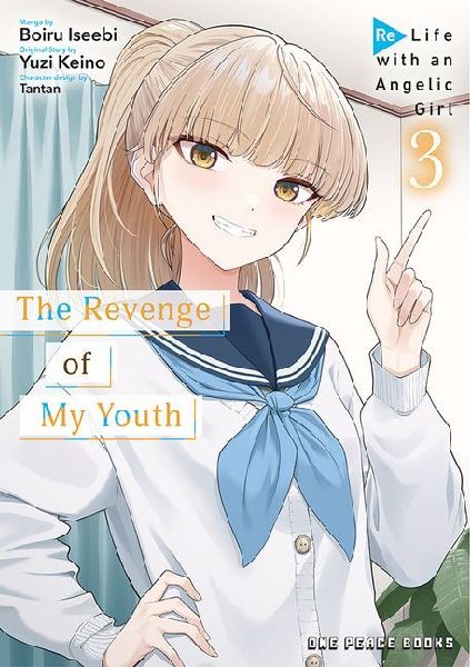 The Revenge of My Youth Volume 3: Re Life with an Angelic Girl