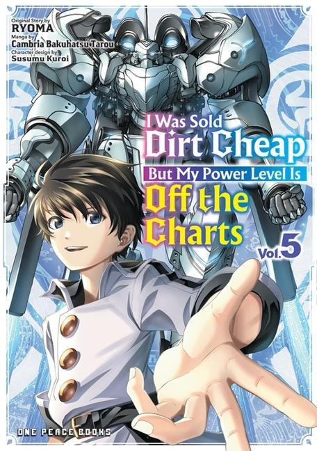 I Was Sold Dirt Cheap, But My Power Level Is Off the Charts Volume 5
