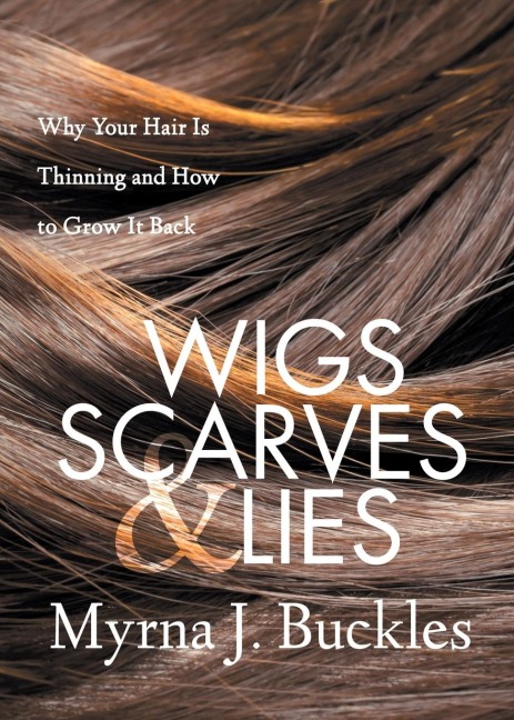 Wigs, Scarves & Lies: Why Your Hair Is Thinning and How to Grow It Back
