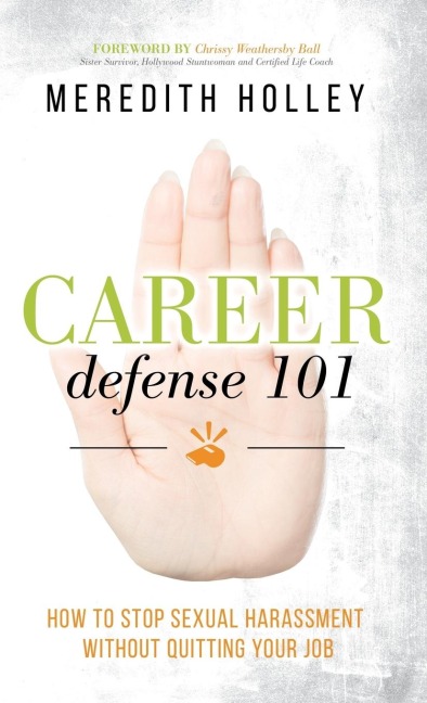 Career Defense 101: How to Stop Sexual Harassment Without Quitting Your Job