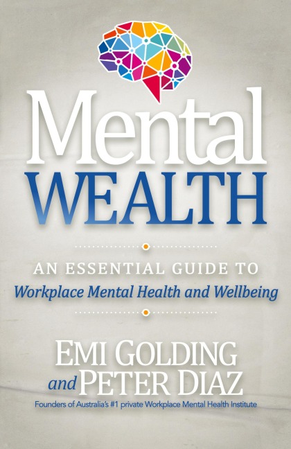 Mental Wealth: An Essential Guide to Workplace Mental Health and Wellbeing