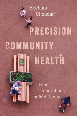 Precision Community Health: Four Innovations for Well-being