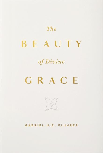 The Beauty of Divine Grace