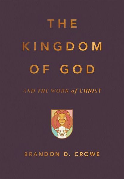 The Kingdom of God and the Work of Christ