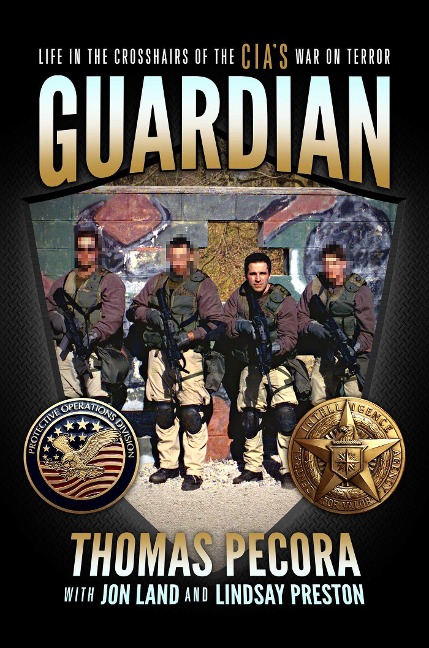 Guardian: Life in the Crosshairs of the Cias War on Terror