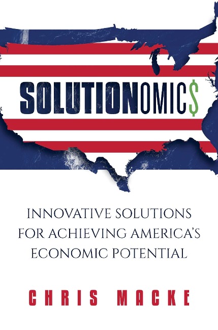 Solutionomics: Innovative Solutions for Achieving Americas Economic Potential