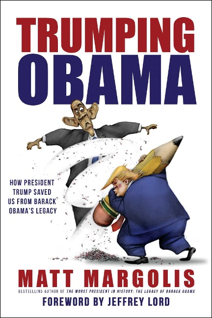 Trumping Obama: How President Trump Saved Us from Barack Obamas Legacy