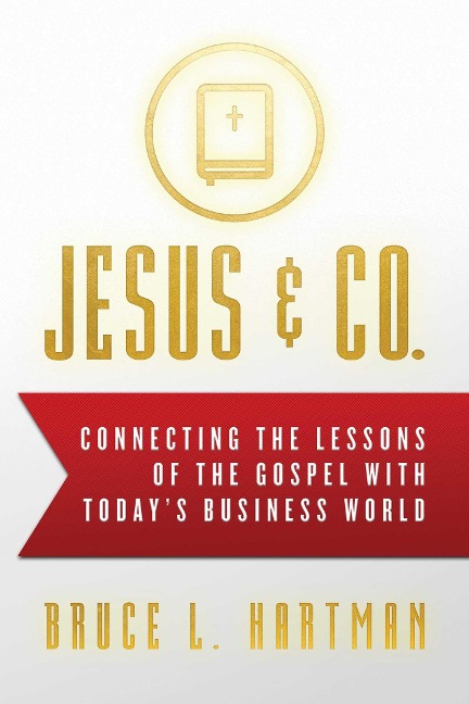 Jesus & Co.: Connecting the Lessons of the Gospel with Todays Business World
