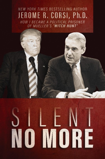 Silent No More: How I Became a Political Prisoner of Muellers Witch Hunt