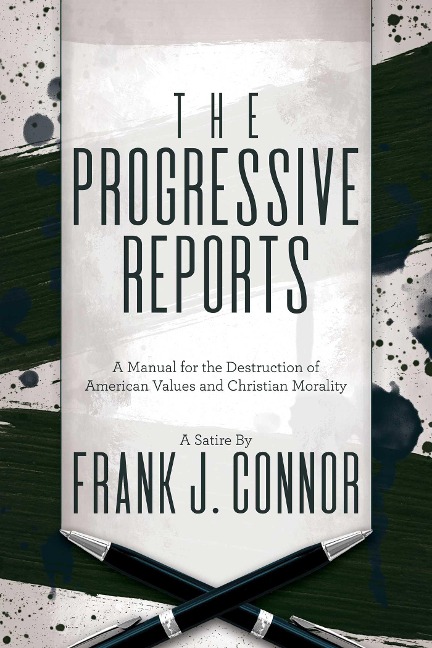 The Progressive Reports: A Manual for the Destruction of American Values and Christian Morality