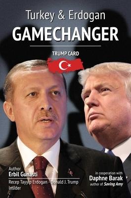 Gamechanger: Trump Card: Turkey & Erdogan
