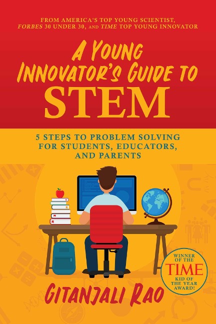 A Young Innovators Guide to Stem: 5 Steps to Problem Solving for Students, Educators, and Parents