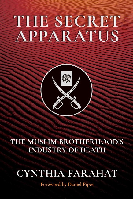 The Secret Apparatus: The Muslim Brotherhoods Industry of Death