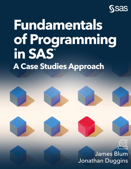 Fundamentals of Programming in SAS: A Case Studies Approach