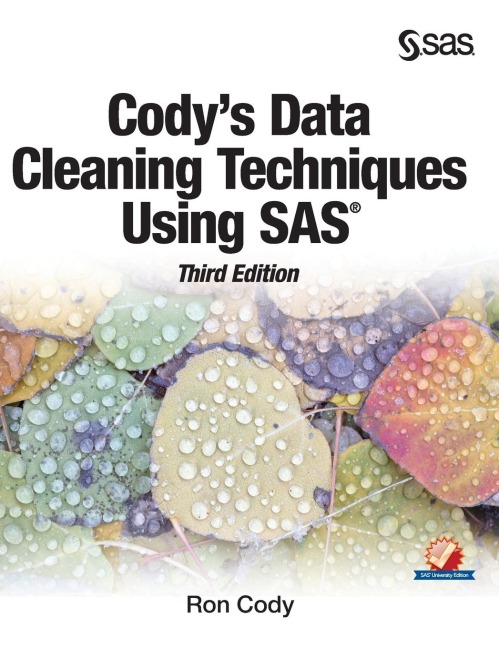 Codys Data Cleaning Techniques Using SAS, Third Edition