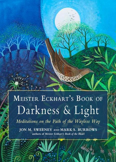 Meister Eckharts Book of Darkness & Light: Meditations on the Path of the Wayless Way