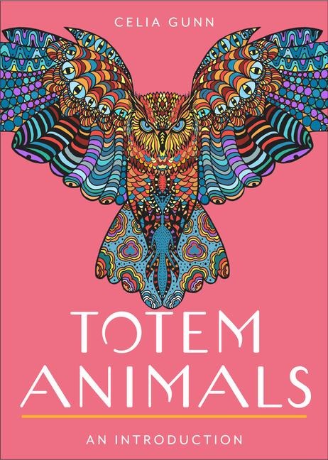 Totem Animals: Your Plain & Simple Guide to Finding, Connecting To, and Working with Your Animal Guide