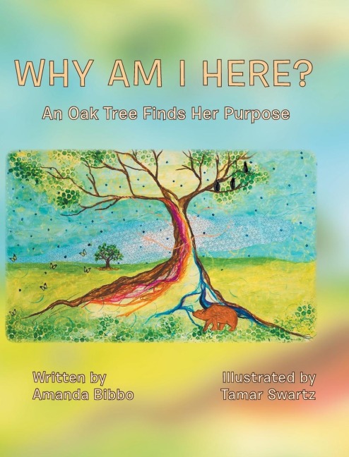 Why Am I Here?: An Oak Tree Finds Her Purpose