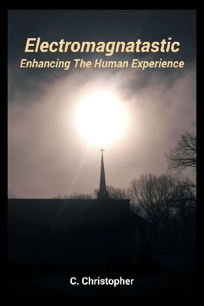 Electromagnatastic: Enhancing The Human Experience