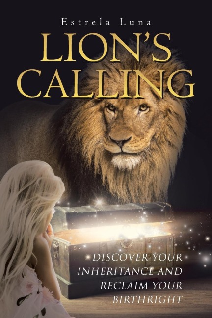 Lions Calling: Discover Your Inheritance and Reclaim Your Birthright