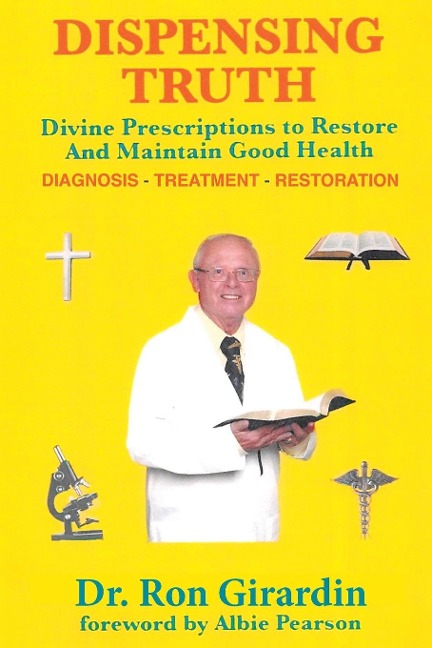 Dispensing Truth: Divine Prescriptions to Restore and Maintain Good Health
