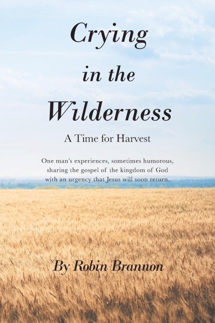 Crying in the Wilderness: A Time for Harvest
