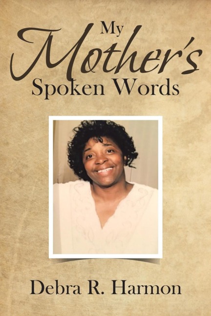 My Mothers Spoken Words