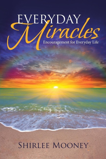 EVERYDAY MIRACLES: Encouragement for Everyday Life