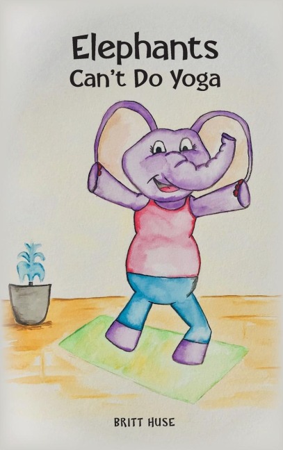 Elephants Cant Do Yoga