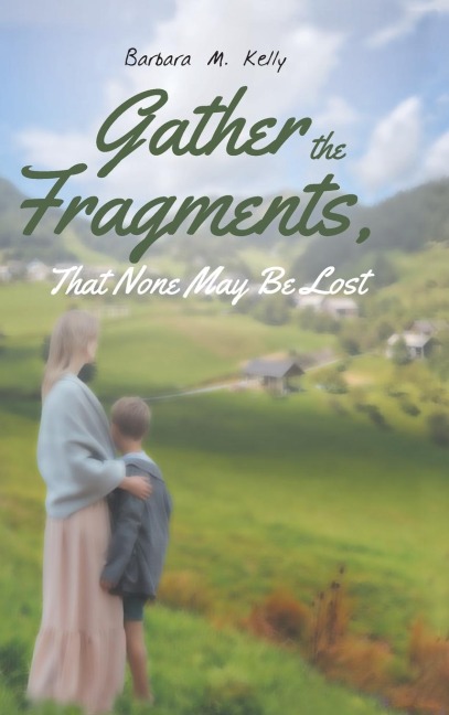 Gather the Fragments: That None May Be Lost