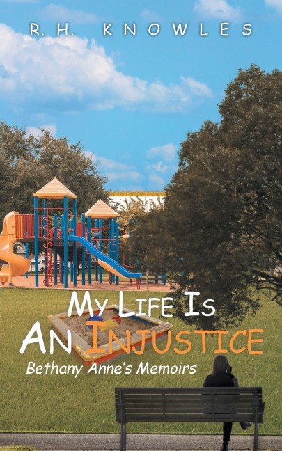 My Life Is An Injustice: Bethany Annes Memoirs