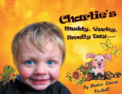 Charlies Muddy, Yucky, Smelly Day