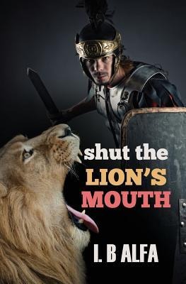 Shut The Lions Mouth
