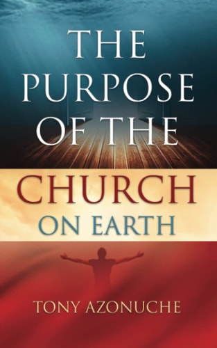 The Purpose Of The Church On Earth