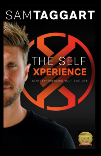 The Self Xperience Start Experiencing Your Best Life