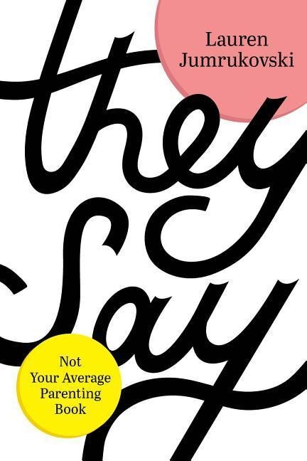 They Say