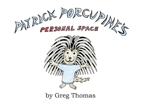 Patrick Porcupines Personal Space