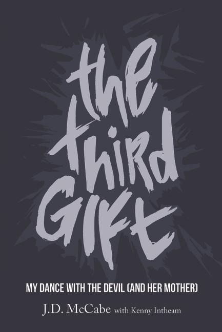 The Third Gift: My Dance with the Devil (and Her Mother)
