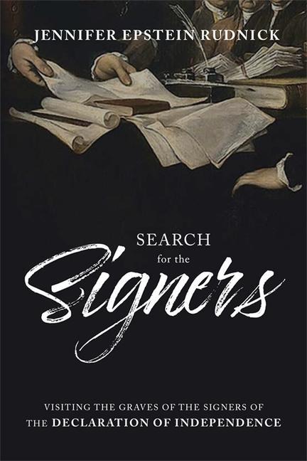 Search for Signers: Visiting the Graves of the Signers of the Declaration of Independence