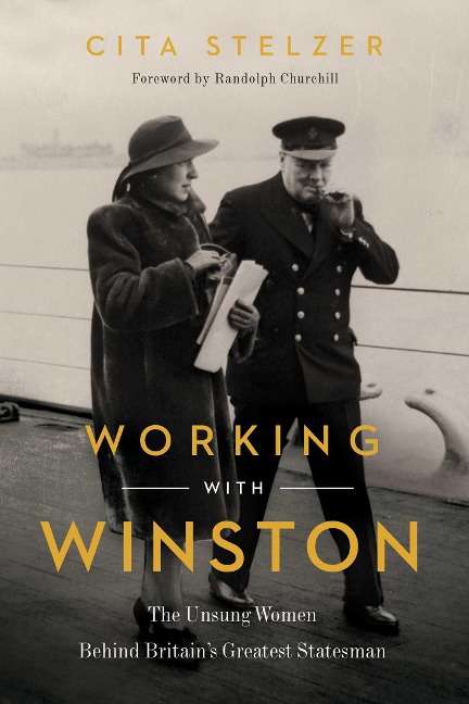 Working with Winston: The Unsung Women Behind Britains Greatest Statesman