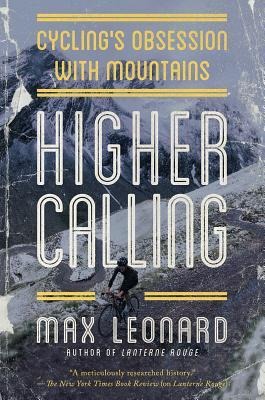 Higher Calling: Cyclings Obsession with Mountains