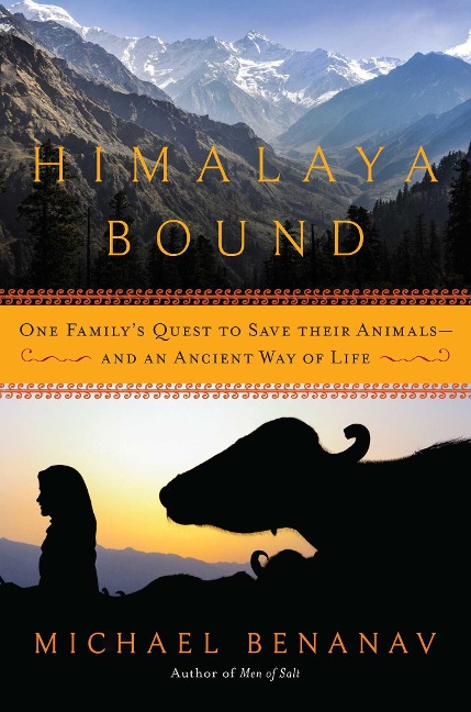 Himalaya Bound: One Familys Quest to Save Their Animals-and an Ancient Way of Life
