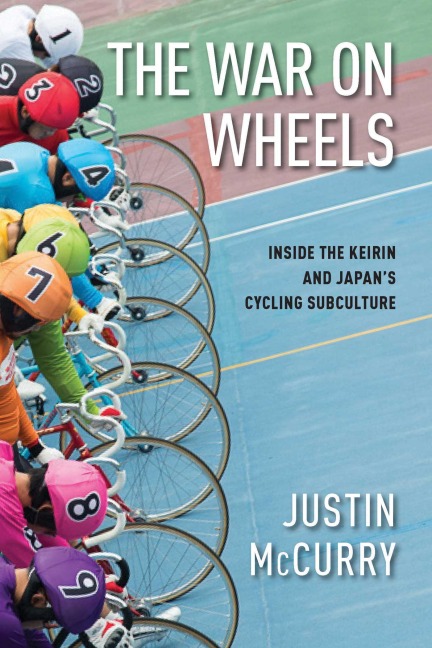 The War on Wheels: Inside the Keirin and Japans Cycling Subculture