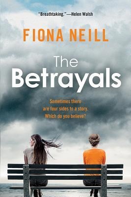 The Betrayals: Sometimes there are four sides to a story. Which do you believe?