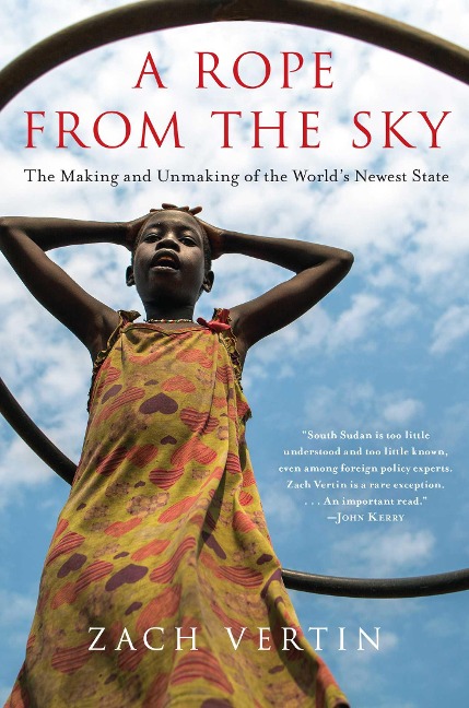 A Rope from the Sky: The Making and Unmaking of the Worlds Newest State