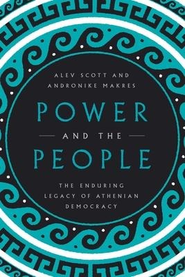 Power and the People: The Enduring Legacy of Athenian Democracy