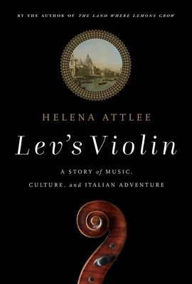 Levs Violin: A Story of Music, Culture and Italian Adventure