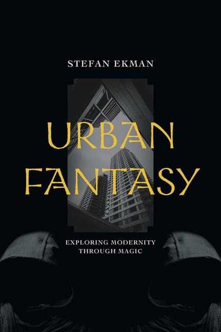 Urban Fantasy: Exploring Modernity Through Magic