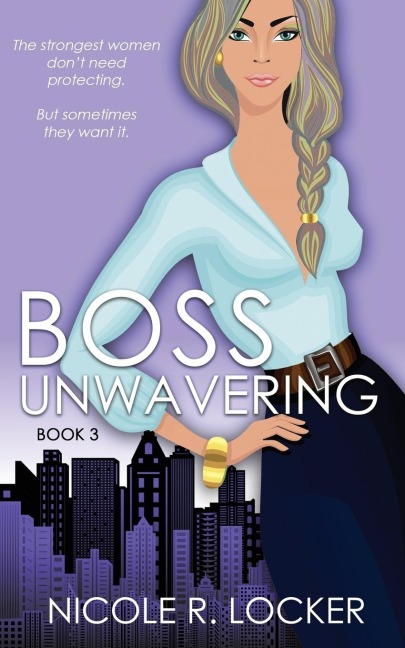 Boss Unwavering: An Enemies to Lovers Romance
